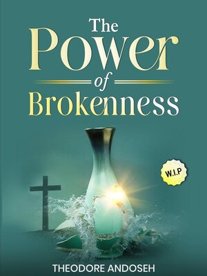 cover image of The Power of Brokenness